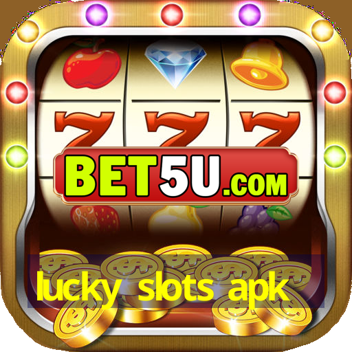 lucky slots apk