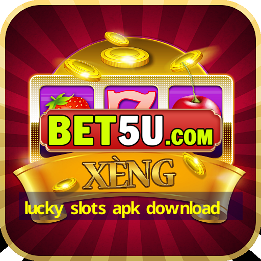 lucky slots apk download