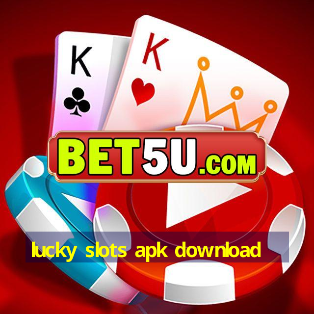 lucky slots apk download