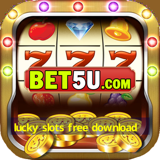 lucky slots free download