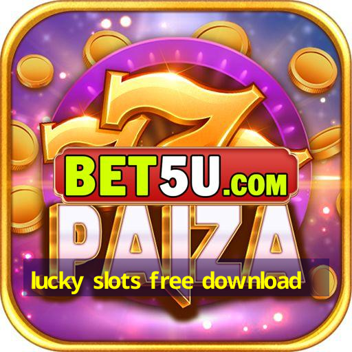 lucky slots free download