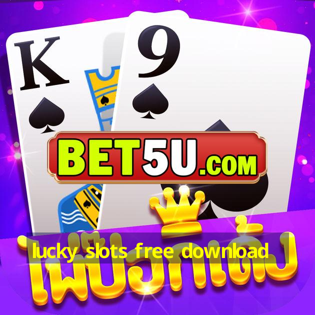 lucky slots free download