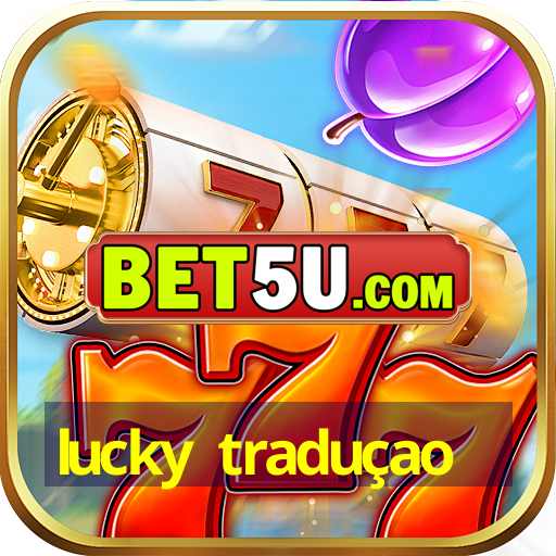 lucky traduçao