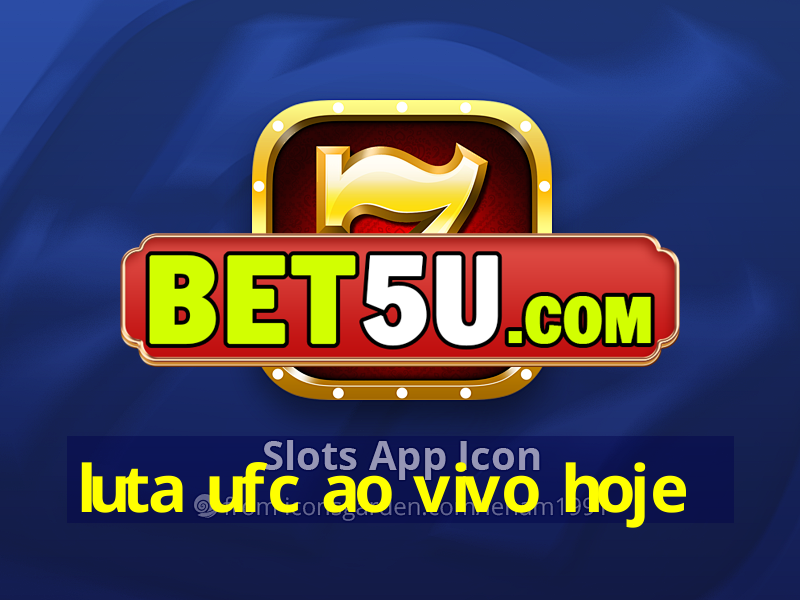 luta ufc ao vivo hoje