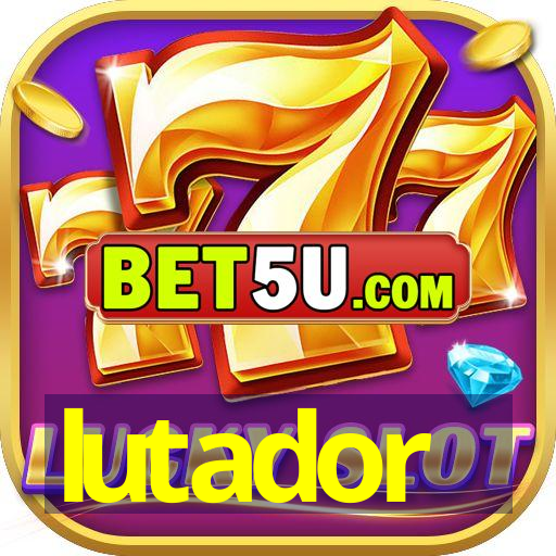 lutador