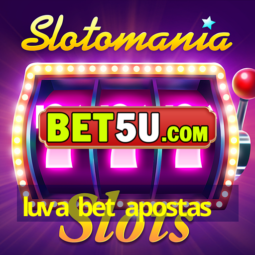 luva bet apostas