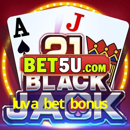 luva bet bonus