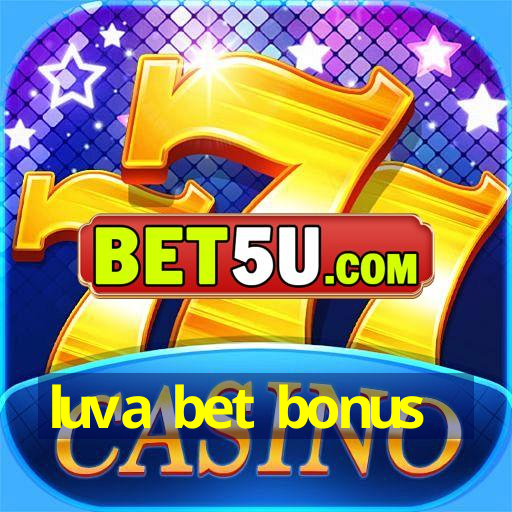 luva bet bonus