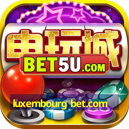 luxembourg bet.com