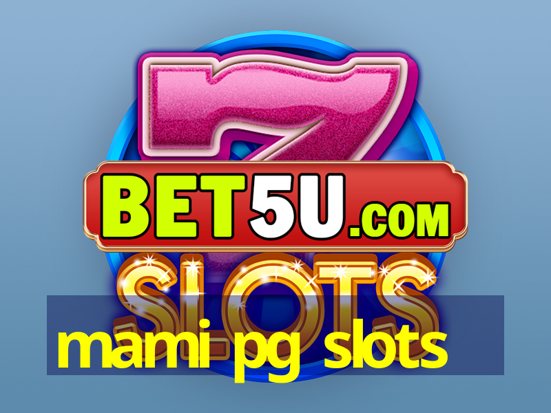 mami pg slots