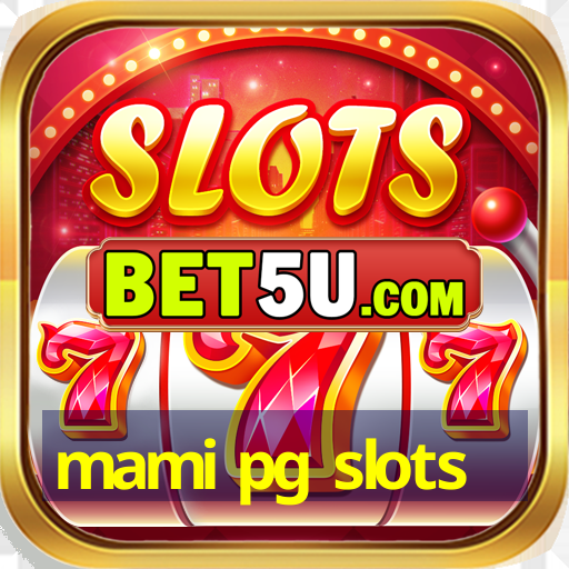 mami pg slots