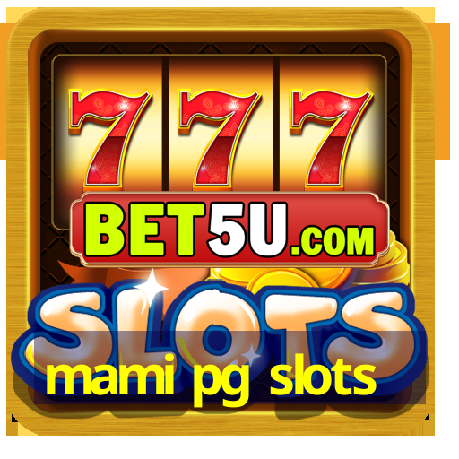 mami pg slots