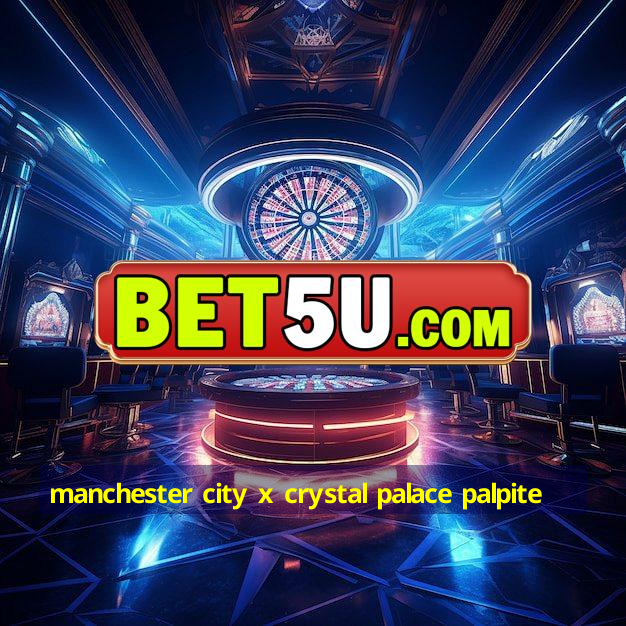 manchester city x crystal palace palpite