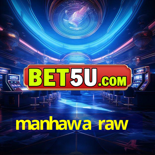 manhawa raw