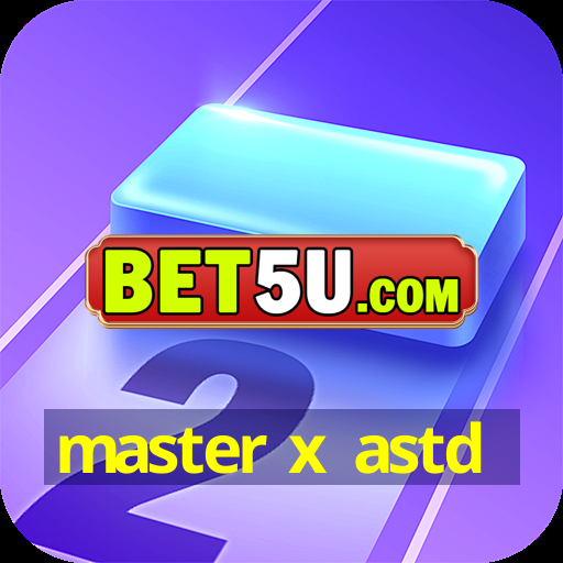 master x astd