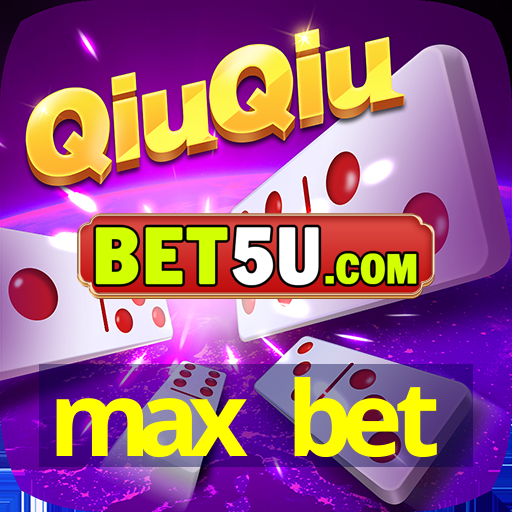 max bet