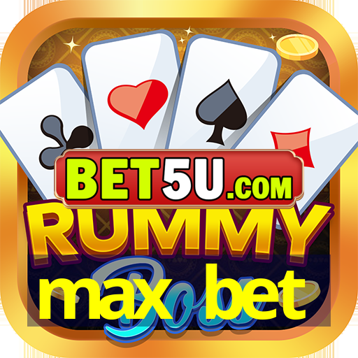 max bet