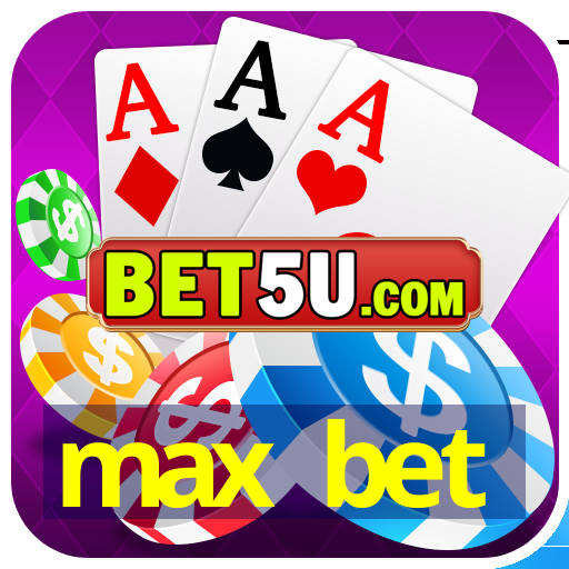 max bet