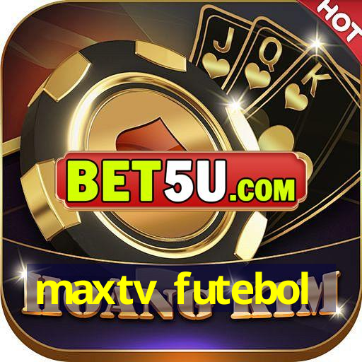 maxtv futebol