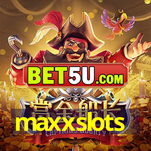 maxxslots