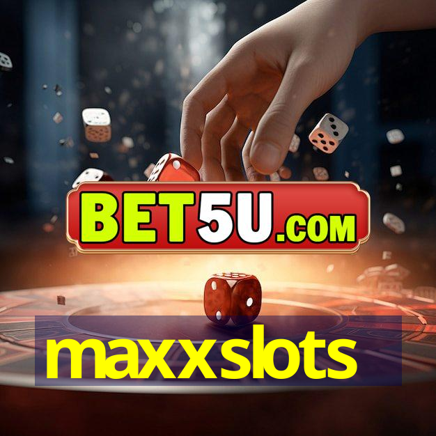 maxxslots