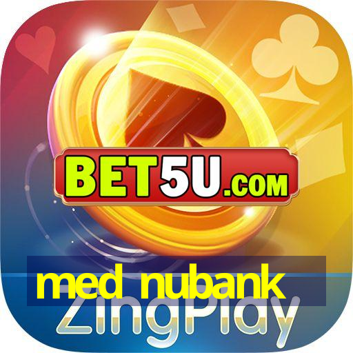 med nubank