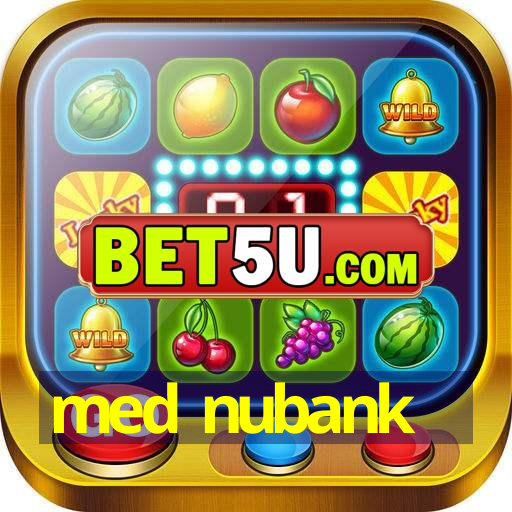 med nubank