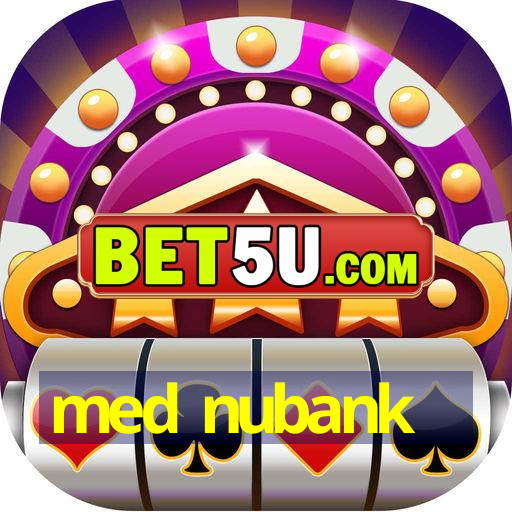 med nubank