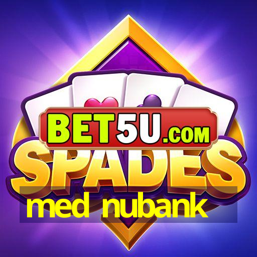 med nubank