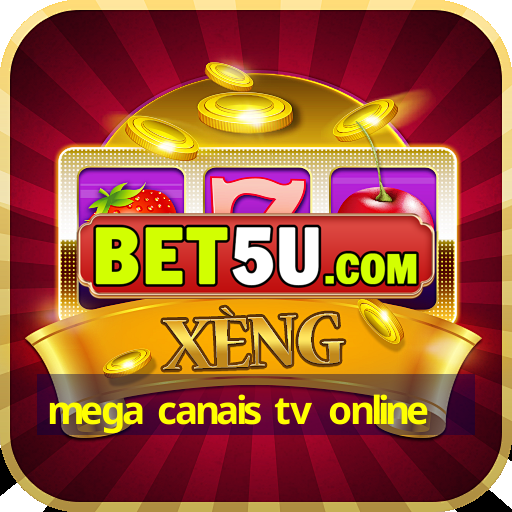 mega canais tv online