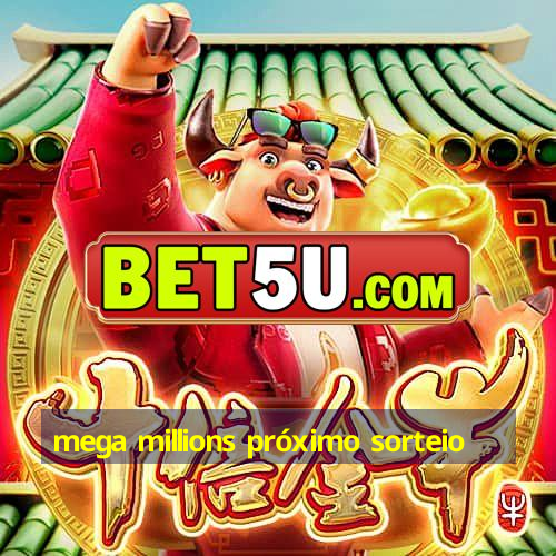 mega millions próximo sorteio