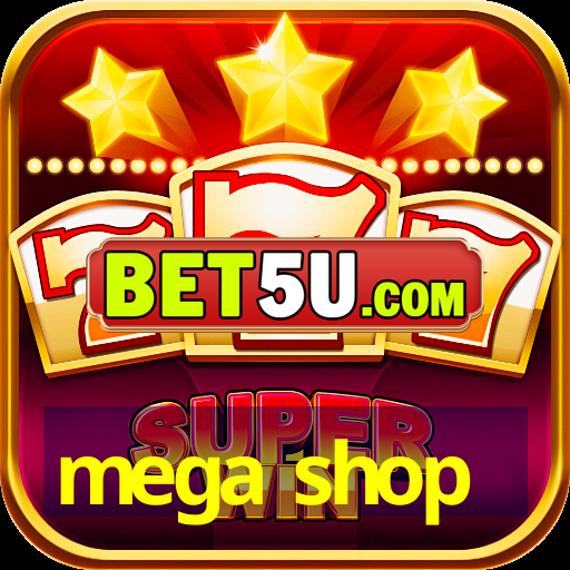 mega shop