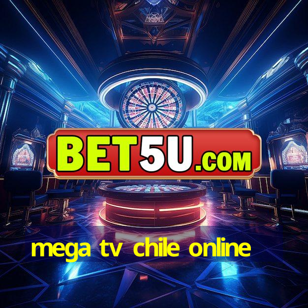 mega tv chile online