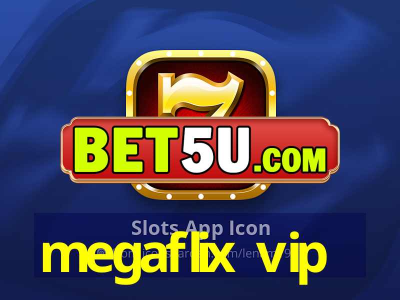 megaflix vip