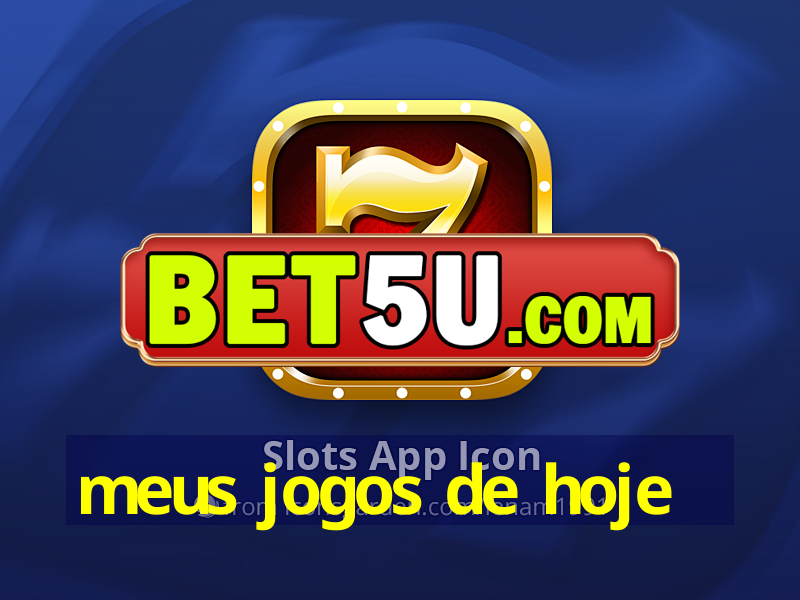 meus jogos de hoje