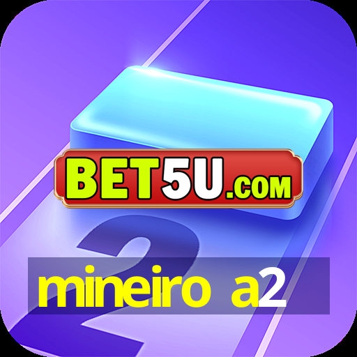 mineiro a2