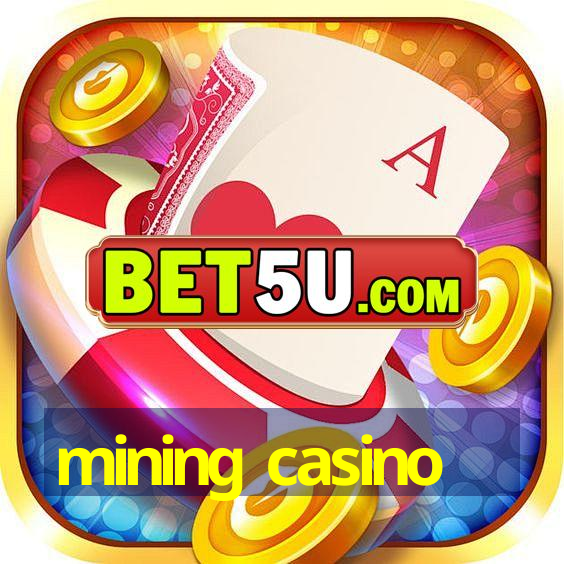 mining casino