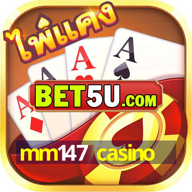 mm147 casino