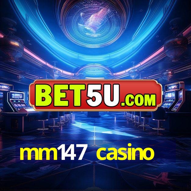 mm147 casino