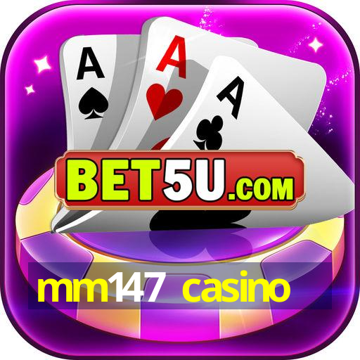 mm147 casino