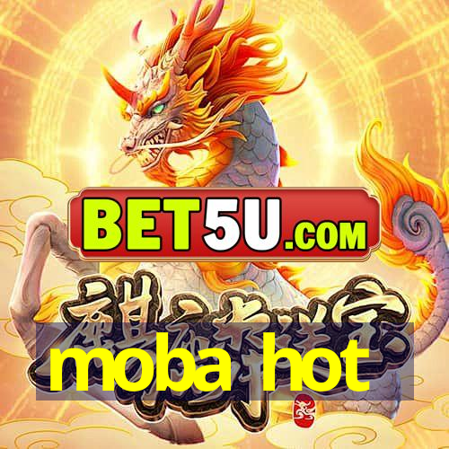 moba hot