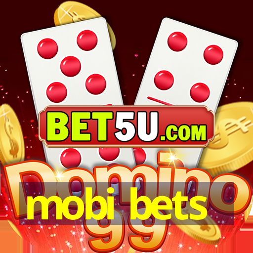 mobi bets