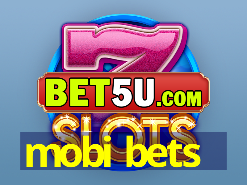 mobi bets