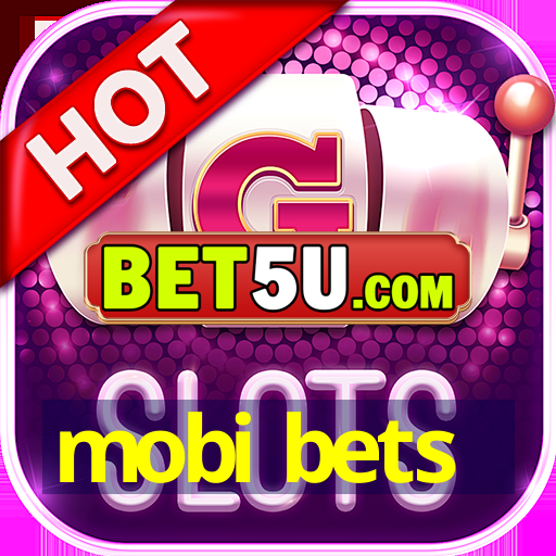 mobi bets