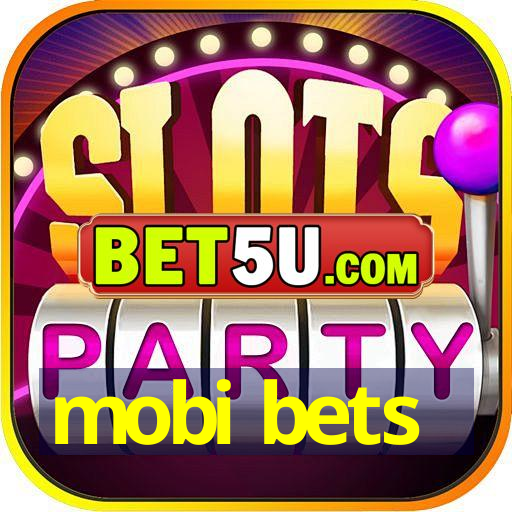 mobi bets