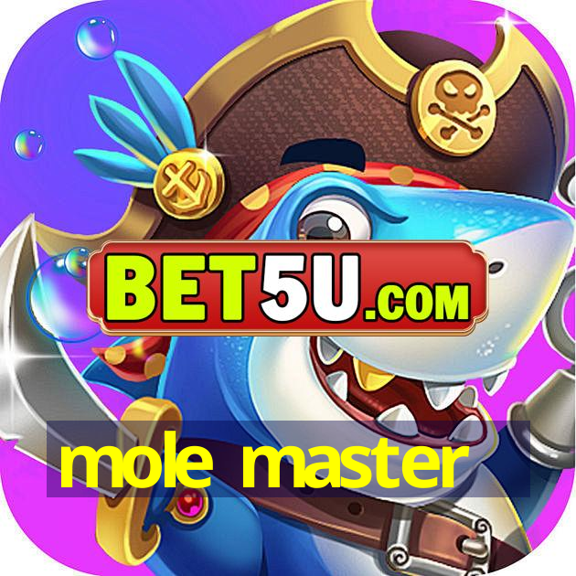 mole master