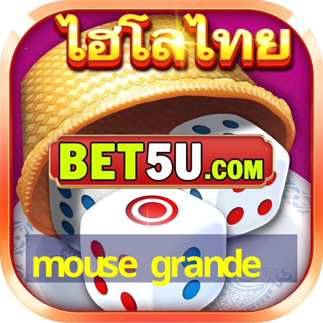 mouse grande