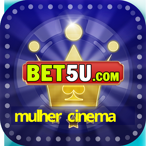 mulher cinema