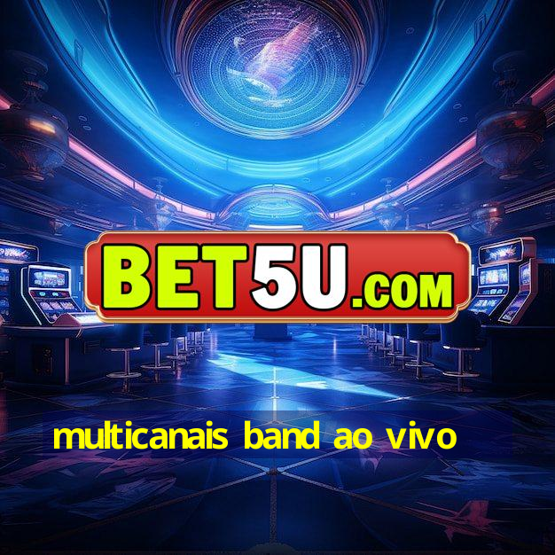 multicanais band ao vivo