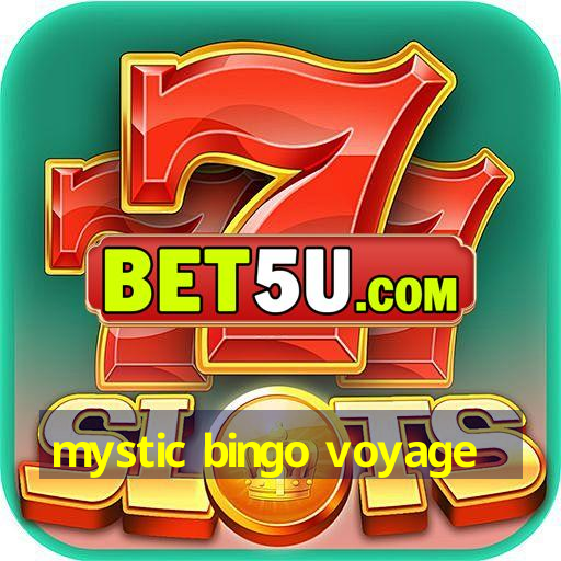 mystic bingo voyage